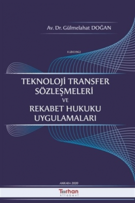 Teknoloji Transfer Sözleşmeleri Ve Rekabet Hukuku Uygulamaları Gülmela