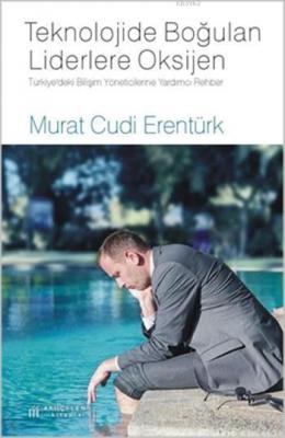 Teknolojide Boğulan Liderlere Oksijen Murat Cudi Erentürk