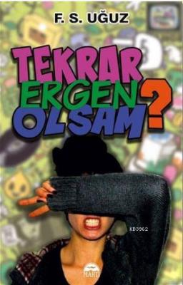 Tekrar Ergen Olsam Fatma Uğuz