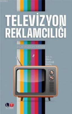 Televizyon Reklamcılığı E. Gülbuğ Erol