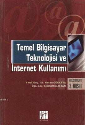 Temel Bilgisayar Teknolojisi ve İnternet Kullanımı Hasan Gökkaya