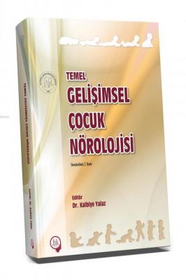 Temel Gelişimsel Çocuk Nörolojisi Kalbiye Yalaz