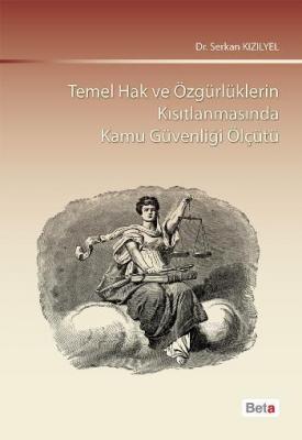 Temel Hak ve Özgürlüklerin Kısıtlanmasında Kamu Güvenliği Ölçütü Serka