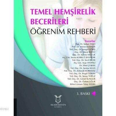 Temel Hemşirelik Becerileri Öğrenim Rehberi Mürüvvet Başer