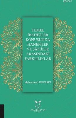 Temel İbadetler Konusunda Hanefiler ve Şafiler Arasındaki Farklılıklar