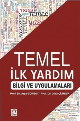 Temel İlk Yardım Bilgi ve Uygulamaları Dilek Çilingir