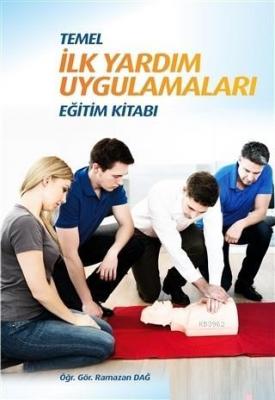 Temel İlk Yardım Uygulamaları Eğitim Kitabı Ramazan Dağ