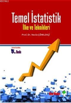 Temel İstatistik İlke ve Teknikleri Necla Çömlekçi