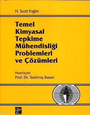 Temel Kimyasal Tepkime Mühendisliği Problemleri ve Çözümleri H. Scott 