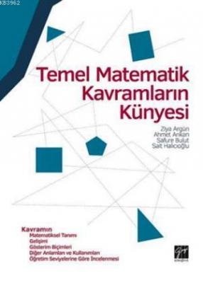 Temel Matematik Kavramların Künyesi Ziya Argün Ahmet Arıkan Sait Halıc