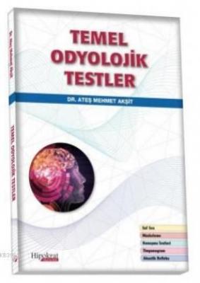 Temel Odyolojik Testler Ateş Mehmet Akşit