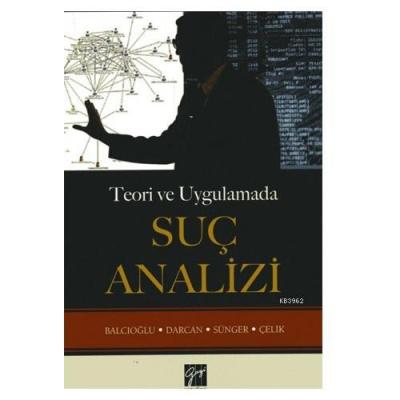 Teori ve Uygulamada Suç Analizi Ercan Balcıoğlu