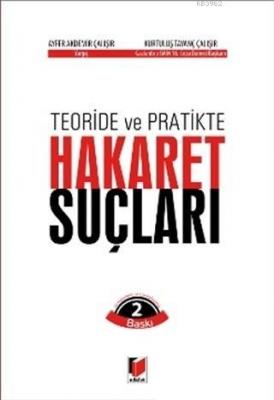 Teoride ve Pratikte Hakaret Suçları Ayfer Akdemir Çalışır