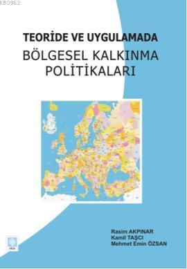 Teoride ve Uygulamada Bölgesel Kalkınma Politikaları Rasim Akpınar Meh