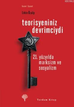 Teorisyeniniz Devrimciydi Erkin Özalp