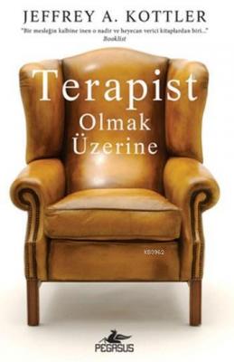 Terapist Olmak Üzerine Jeffrey A. Kottler