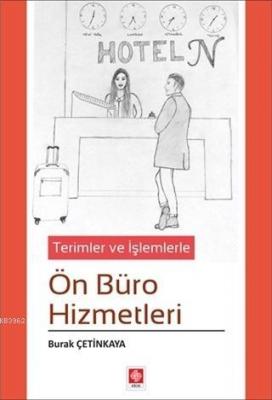 Terimler ve İşlemlerle Ön Büro Hizmetleri Burak Çetinkaya