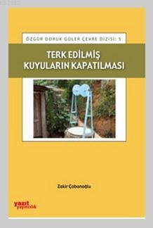 Terk Edilmiş Kuyuların Kapatılması Zakir Çobanoğlu