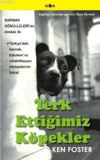 Terk Ettiğimiz Köpekler Ken Foster