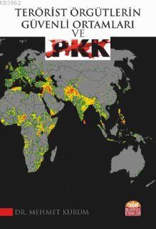 Terörist Örgütlerin Güvenli Ortamları ve PKK Mehmet Kurum