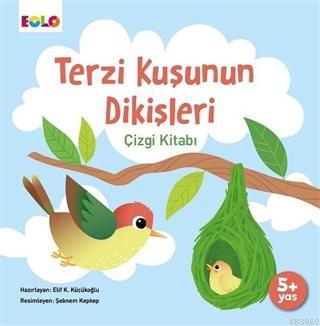 Terzi Kuşunun Dikişleri Çizgi Kitabı Elif Kurtuluş Küçükoğlu