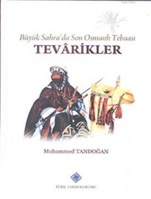 Tevarikler Büyük Sahra'da Son Osmanlı Tebaası Muhammed Tandoğan