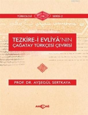 Tezkire-i Evliya'nın Çağatay Türkçesi Çevirisi Ayşegül Sertkaya