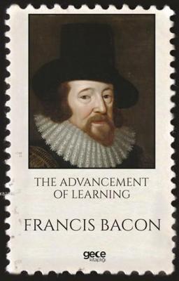 The Advancement of Learning Francis Bacon