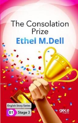 The Consolation Prize/ İngilizce Hikayeler B1 Stage3 Ethel M. Dell