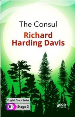 The Consul İngilizce Hikayeler B1 Stage3 Richard Harding Davis