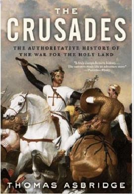 The Crusades: The Authoritative History of the War for the Holy Land T