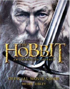 The Hobbit: An Unexpected Journey - Official Movie Guide Brian Sibley