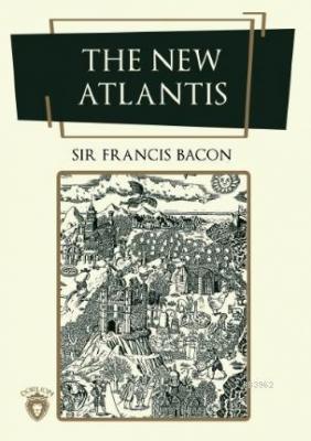 The New Atlantis Sir Francis Bacon