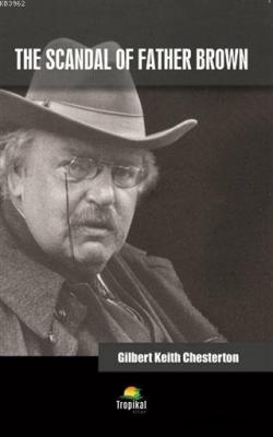 The Scandal Of Father Brown Gilbert Keith Chesterton