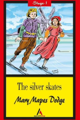 The Silver Skates - Stage 1 Mary Mapes Dodge