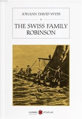 The Swiss Family Robinson Johann David Wyss