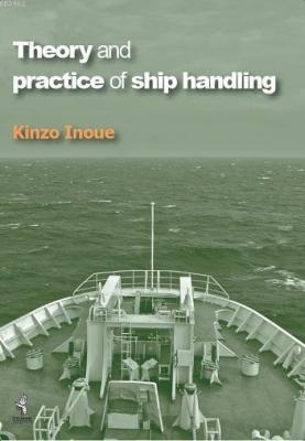 Theory and Practice of Ship Handling Kinzo Inoue