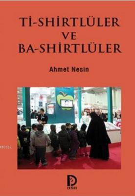 Ti-Shirtlüler ve Ba-Shirtlüler Ahmet Nesin