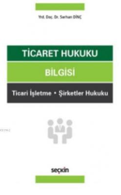 Ticaret Hukuku Bilgisi Serhan Dinç