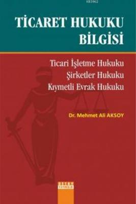 Ticaret Hukuku Bilgisi Mehmet Ali Aksoy