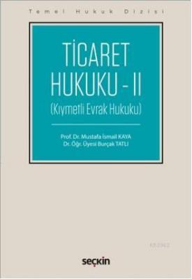 Ticaret Hukuku - II Mustafa İsmail Kaya