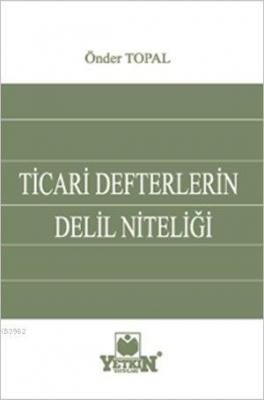 Ticari Defterlerin Delil Niteliği Önder Topal