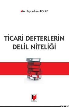 Ticari Defterlerin Delil Niteliği İlayda İrem Polat