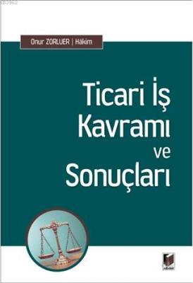 Ticari İş Kavramı ve Sonuçları Onur Zorluer