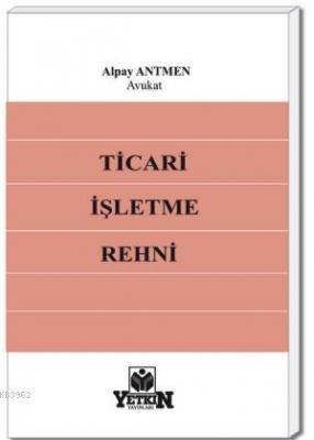 Ticarî İşletme Rehni Alpay Antmen