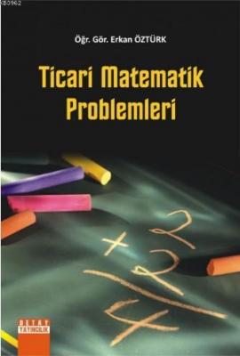 Ticari Matematik Problemleri Erkan Öztürk (Öğr. Gör.)