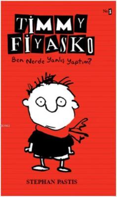 Timmy Fiyasko 1 - Ben Nerde Yanlış Yaptım? Stephan Pastis