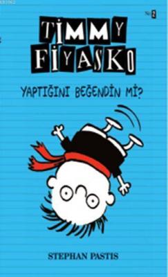 Timmy Fiyasko 2 - Yaptığını Beğendin mi? Stephan Pastis