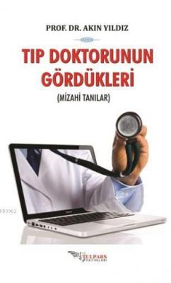 Tıp Doktorunun Gördükleri Akın Yıldız