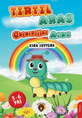 Tırtıl Aras - Caterpillar Aras Esra Soytürk